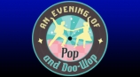 An Evening of Pop and Doo Wop
