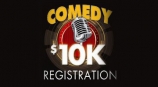 Comedy $10K Registration
