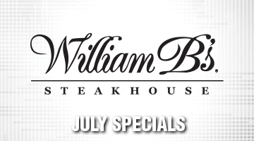 William B's Steakhouse July Specials