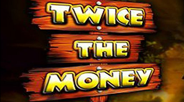Twice the Money