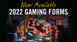 2022 Gaming Forms Now Available Online