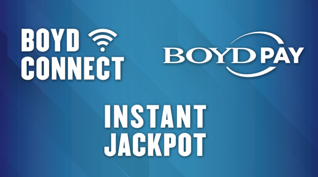 Boyd Connect, Boyd Pay, and Instant Jackpot