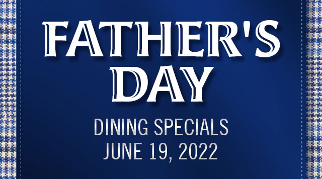 Fathers Day Dining Specials