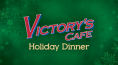 Victory's Cafe Holiday Dinner