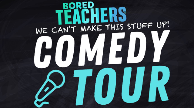 Bored Teachers: We Can’t Make This Stuff Up!