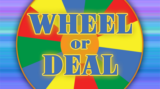 Wheel or Deal