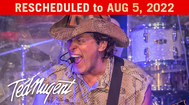 Ted Nugent - Rescheduled to August 5, 2022