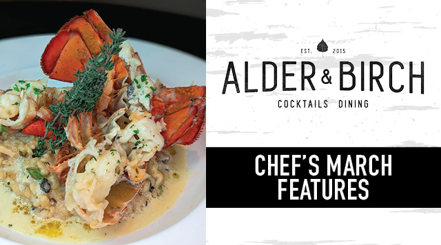 MARCH CHEF'S FEATURED DISHES