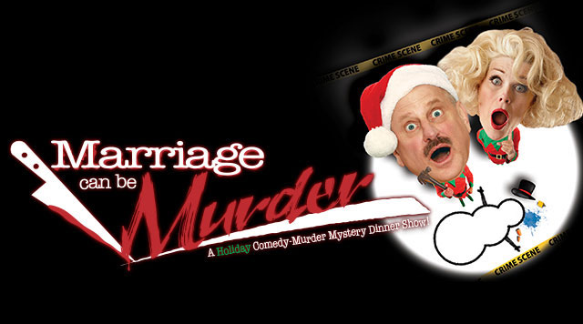 Marriage Can Be Murder Dinner Show
