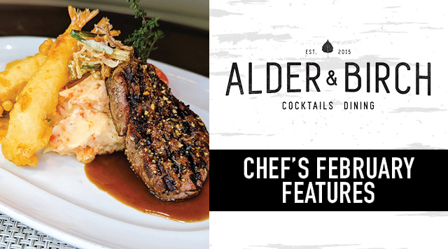 FEBRUARY CHEF’S FEATURED DISHES